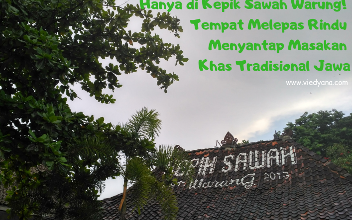 Hanya di Kepik Sawah Warung! Tempat Melepas Rindu Menyantap Masakan Khas Tradisional Jawa