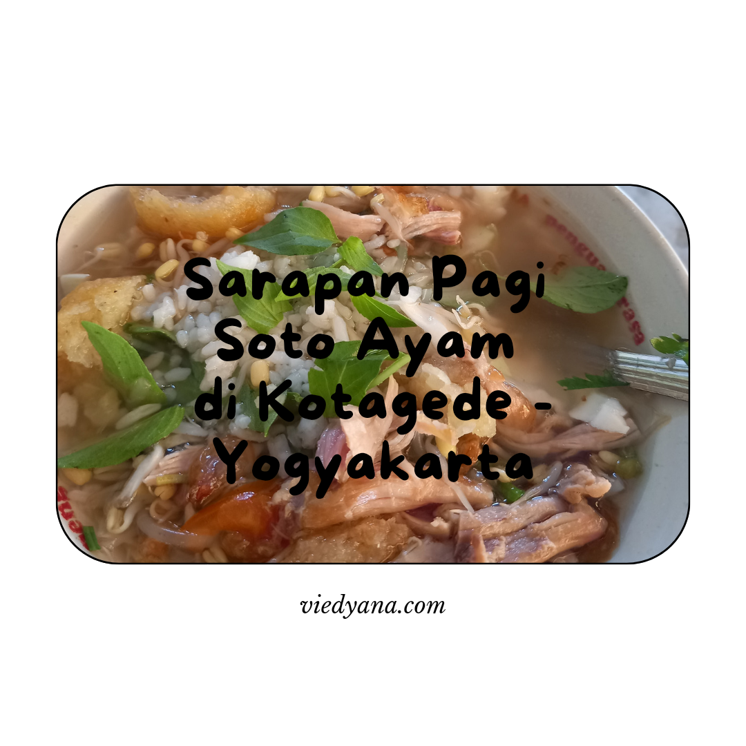 Sarapan Pagi Soto Ayam di Kotagede – Yogyakarta