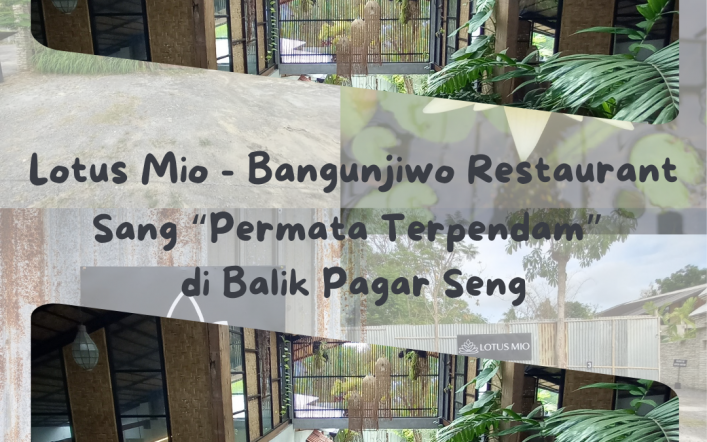 Lotus Mio – Bangunjiwo Restaurant, Sang “Permata Terpendam” di Balik Pagar Seng